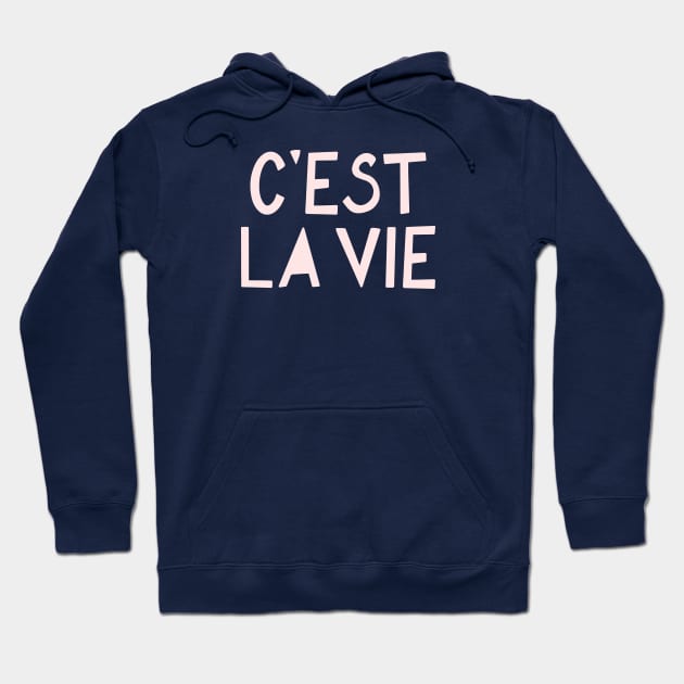 C'est La Vie French Pink Hand Lettering Hoodie by lymancreativeco